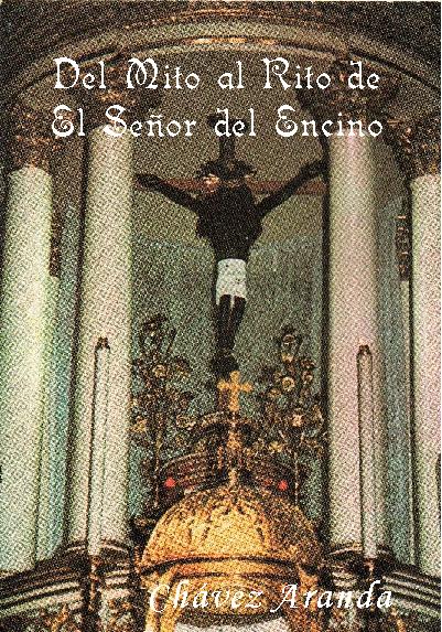 DEL MITO AL RITO DE EL SEÑOR DEL ENCINO | www.chavezaranda.com